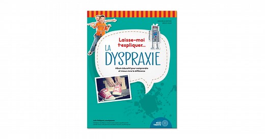 Laisse-moi t'expliquer... La dyspraxie | Éditions Midi trente