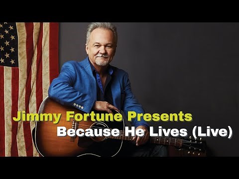 Jimmy Fortune - Because He Lives
