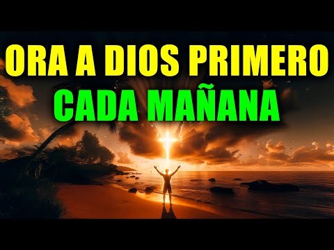 Oración Poderosa de la Mañana: Dios abre caminos y fortalece mi corazón
