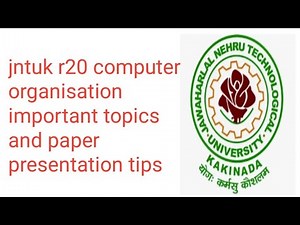 jntuk r20 computer organisation important topics and paper presentation tips