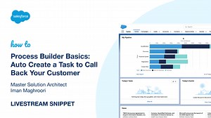 Process Builder Basics: Auto Create a Task to Call Back Your Customer | Salesforce