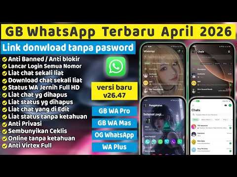 GB WhatsApp versi 26.47 Terbaru ⚡Update tanggal 15 April 2026 Terbaru Anti Blokir