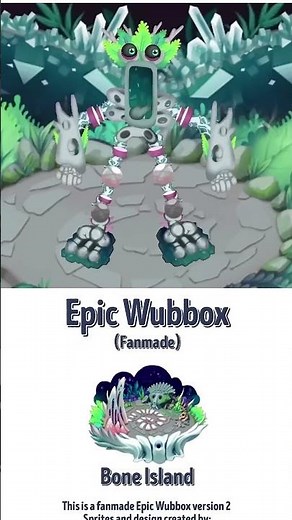 Epic Wubbox Bone Island In The Game and Community | My Singing Monsters!