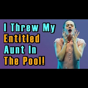 14K views · 351 reactions | I Threw My Entitled Aunt In The Pool! - Reddit Stories | Pure Reddit Stories | Facebook