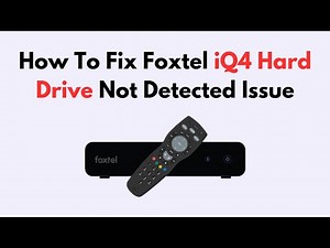 How To Fix Foxtel iQ4 Hard Drive Not Detected Issue