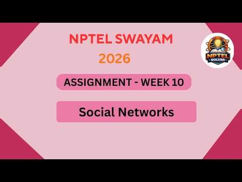 NPTEL Social Networks ASSIGNMENT 10 ANSWERS | Week 10 JAN 2026 #nptel#swayamsolver #socialnetworks