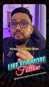 frog in my throat #digitalteacher #digitalex #lexdigitalteacher #teacherlex #lexdigital #englishonline #english #ingles #englishtips #inglesonline #learnenglish | Speak English with teacher Alex