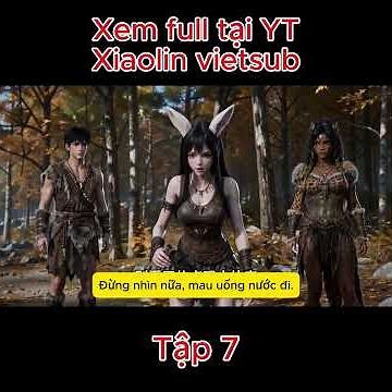 Xuyên không về thời cổ đại -Ta lập harem thú nhân sống sót qua mùa đông- tập 7 #xuyênkhông #phimhay