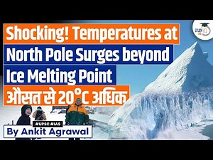 Temperatures at North Pole 20°C Above Average And Beyond Ice Melting Point | By Ankit Agrawal