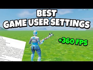 The *BEST* GameUserSettings For Fortnite Chapter 7! (MAXUMUM FPS)
