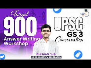 GS - 3 Conservation | Target 900 Answer Writing Workshop By Bhuvan Jha | StudyIQ IAS