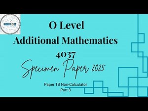 Additional Mathematics 4037 Specimen Paper 2025 1B Part 3 Q11-14