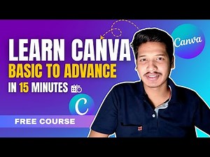 Master Canva Basic to Advanced in 15 MINS! | FREE Complete Canva Tutorial for Beginners