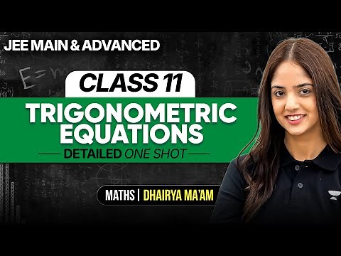 Trigonometric Equations Detailed One Shot | JEE Main & Advanced🔥