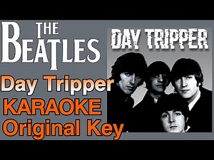 the Beatles - Day tripper Original key [karaoke]