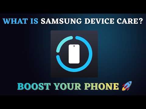 Samsung Device Care App on Android Explained (Full Guide + Tips)