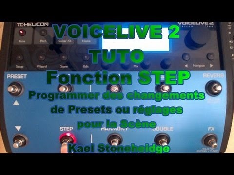 Voicelive 2 - Tuto STEP 1/2 - Programmer en 1 click les changements de réglages / presets sur scène
