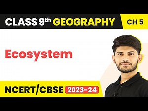 Ecosystem - Natural Vegetation & Wildlife (Chapter 5) | Class 9 SST (Geography) | CBSE/NCERT