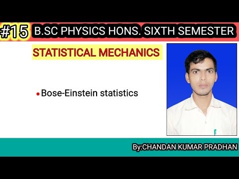 STATISTICAL MECHANICS: Bose-Einstein statistics