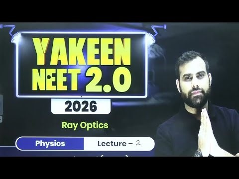 Ray optics and optical instruments || NEET 2026 | by mr sir