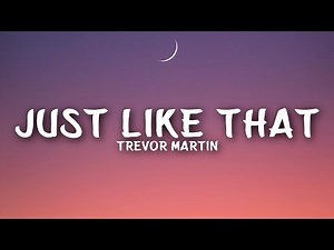 Trevor Martin - Just Like That (Lyrics)