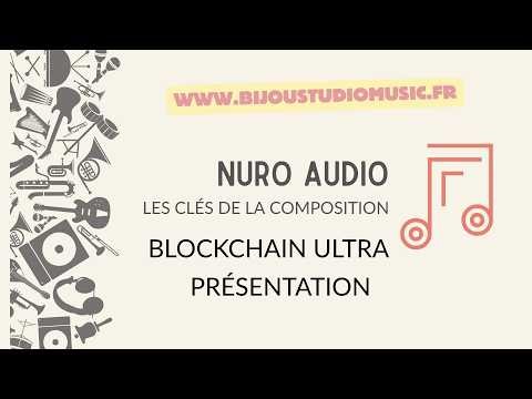 Nuro Audio Gratuit Les clés de la composition Blockchain Ultra Présentation