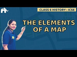 The Elements of a Map Class 6 SST ICSE | Selina Chapter 2 | Geography