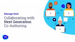 Collaborating with others with Next Generation Co-authoring in iManage Work
