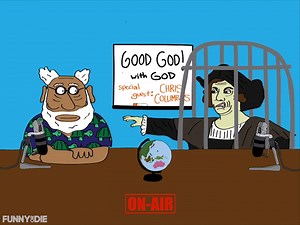 In honor of Columbus Day, God pulls Columbus out from the depths of Hell for an interview. | Funny Or Die