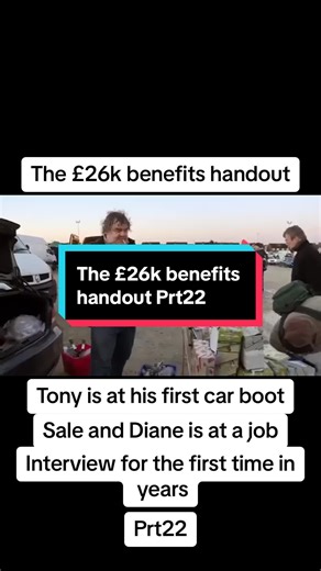 Tony & Diane Prt22 - Car Boot Sales, Job Interviews, and the Benefits Handout
