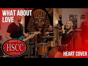 'What About Love' (HEART) Cover by The HSCC