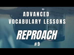 English Vocabulary Lessons - Advanced English - #9 Reproach