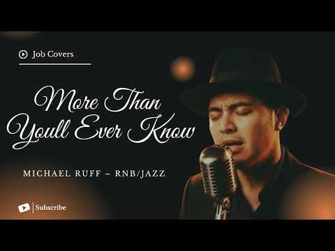 More Than You'll Ever Know - Michael Ruff - Male RNB/Jazz Cover (Lyric Video)