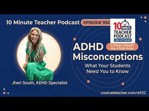 ADHD Misconceptions: What Your Students Need You to Know