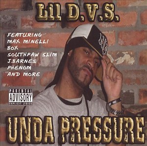 Lil' D.V.S. - Unda Pressure