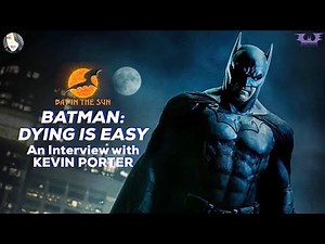 Batman: Dying is Easy - An Interview with Kevin Porter