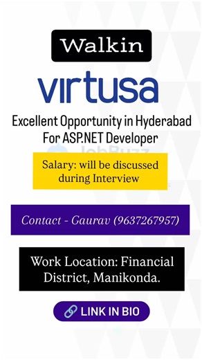 JobBuzz_Hyderabad on Instagram: "HIRING AT VIRTUSA HYDERABAD! Calling all Graduates! Virtusa is hiring Candidates for their ASP.NET Developer . If you are looking to start your career with an MNC, this is your chance! Time& Date: 24th Jan, from 9.30 AM - 3.00 PM Contact - Gaurav (9637267957) Walkin Address: Virtusa Capital Office, 203, Financial District, Gachibowli, Hyderabad. Salary: Will be Discussed During Interview Eligibility: Any Graduate Experienced in .NET Core, ASP.NET Core MVC, GraphQ