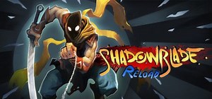 Shadow Blade: Reload (2014) - MobyGames