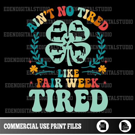 Ain't No Tired Like Fair Week Tired 4H Shirt PNG SVG, Groovy Farm Animal Clipart, County Fair Life Shirt Design, Funny Livestock Lover File - Etsy
