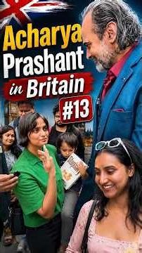 आचार्य प्रशांत ब्रिटेन में #13