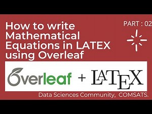 How to write Mathematical Equations in LATEX using Overleaf, Part 2/3