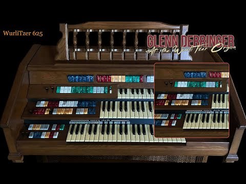 Glenn Derringer - WurliTzer Organ (1080p HD 320kbps)