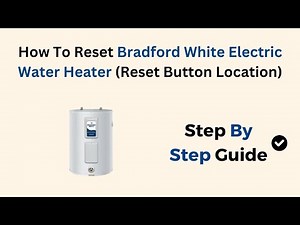 How To Reset Bradford White Electric Water Heater (Reset Button Location)