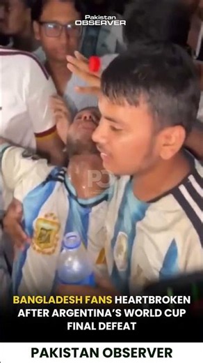 Bangladesh Fans Heartbroken After Argentina’s World Cup Final Defeat | Pakistan Observer