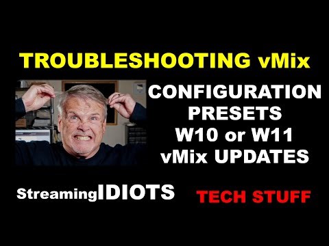 TROUBLESHOOTING vMix - W11? Settings? Configuration? Presets?