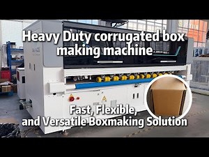 Heavy Duty Box Machine｜This Machine Produces All Box Types｜From E flute to AAA flute