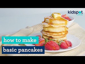 How To Make A Basic Pancake - Recipes For Kids