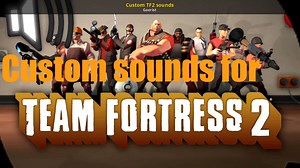 Custom TF2 sounds Tutorial for Team Fortress 2 | TF2 Tutorials