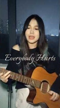 Everybody Hurts everybody