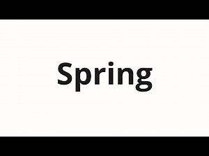 How to pronounce Spring